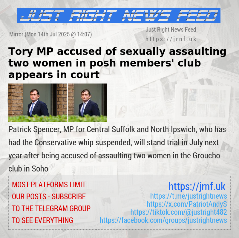 Tory MP accused of sexually assaulting two women in posh members’ club appears in court