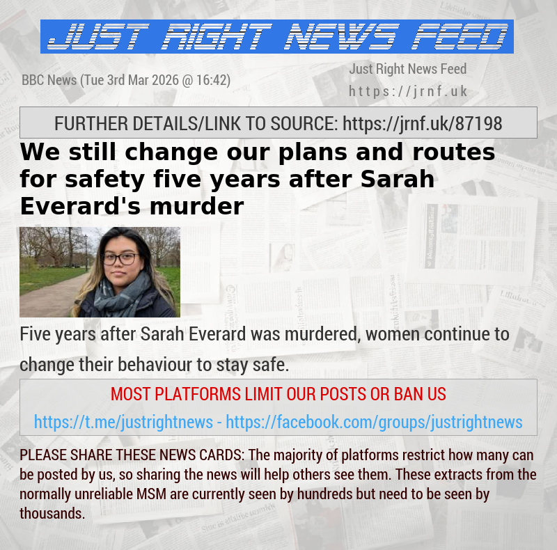 We still change our plans and routes for safety five years after Sarah Everard’s murder