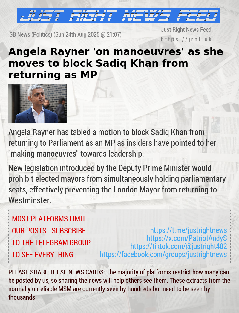 Angela Rayner ’on manoeuvres’ as she moves to block Sadiq Khan from returning as MP