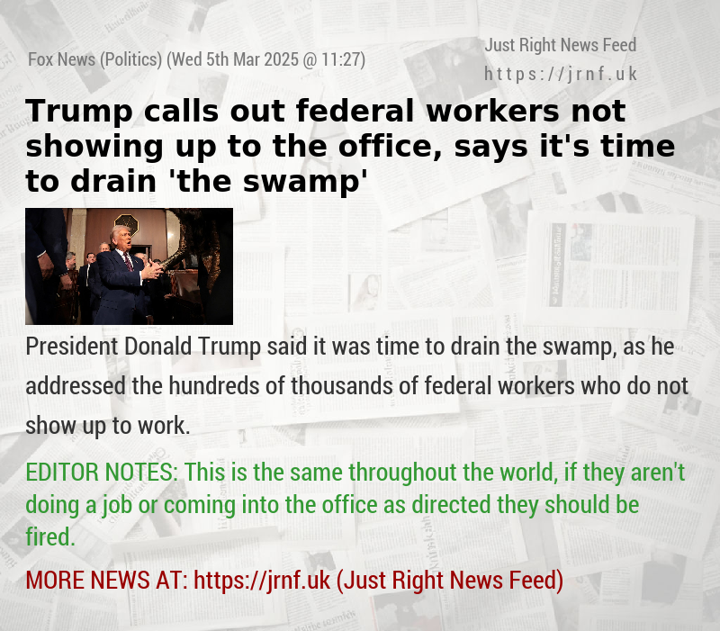 Trump calls out federal workers not showing up to the office, says it’s time to drain ’the swamp’