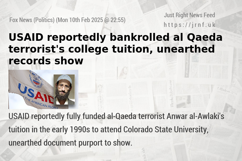 USAID reportedly bankrolled al Qaeda terrorist’s college tuition, unearthed records show