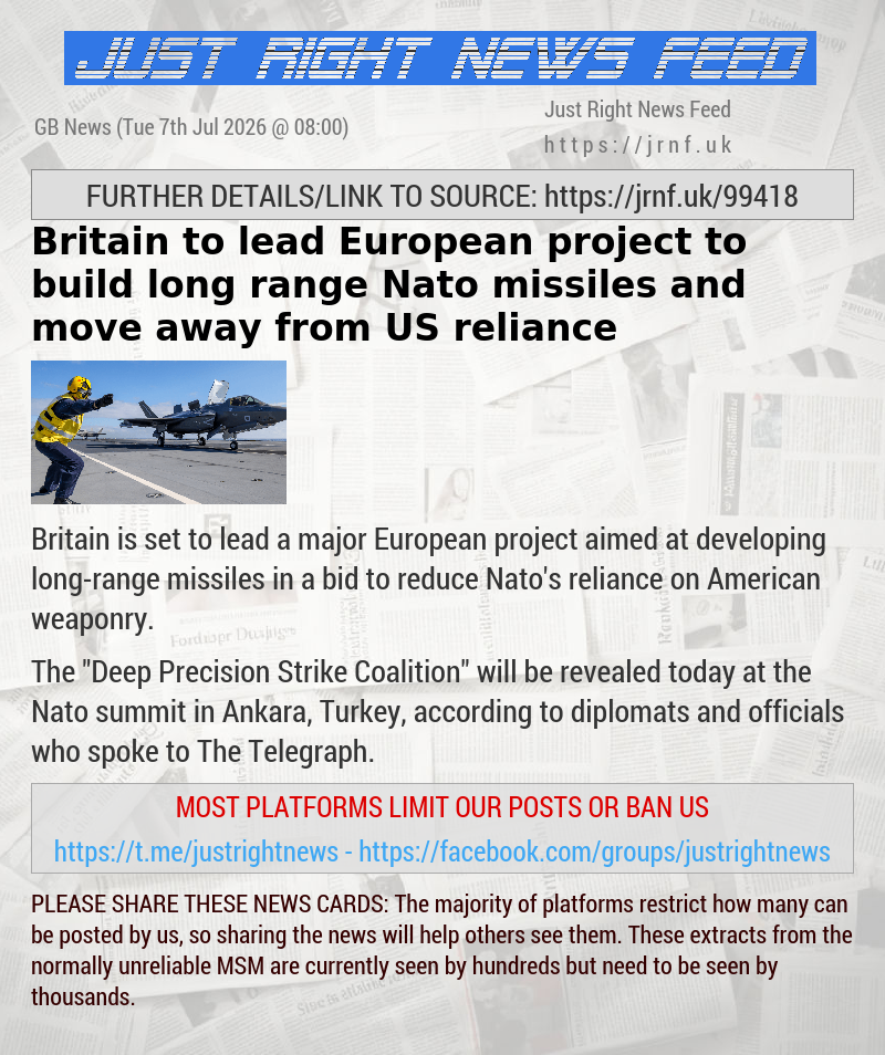 Britain to lead European project to build long—range Nato missiles and move away from US reliance