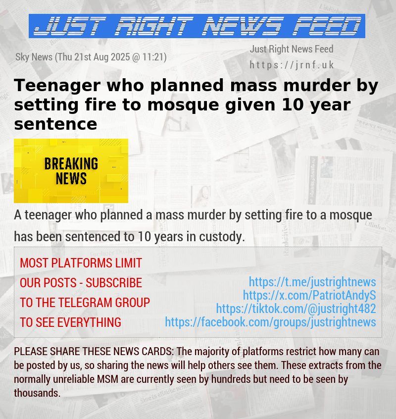 Teenager who planned mass murder by setting fire to mosque given 10—year sentence