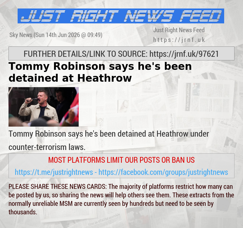 Tommy Robinson says he’s been detained at Heathrow