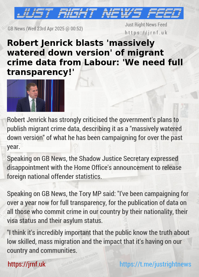 Robert Jenrick blasts ’massively watered down version’ of migrant crime data from Labour: ’We need full transparency!’