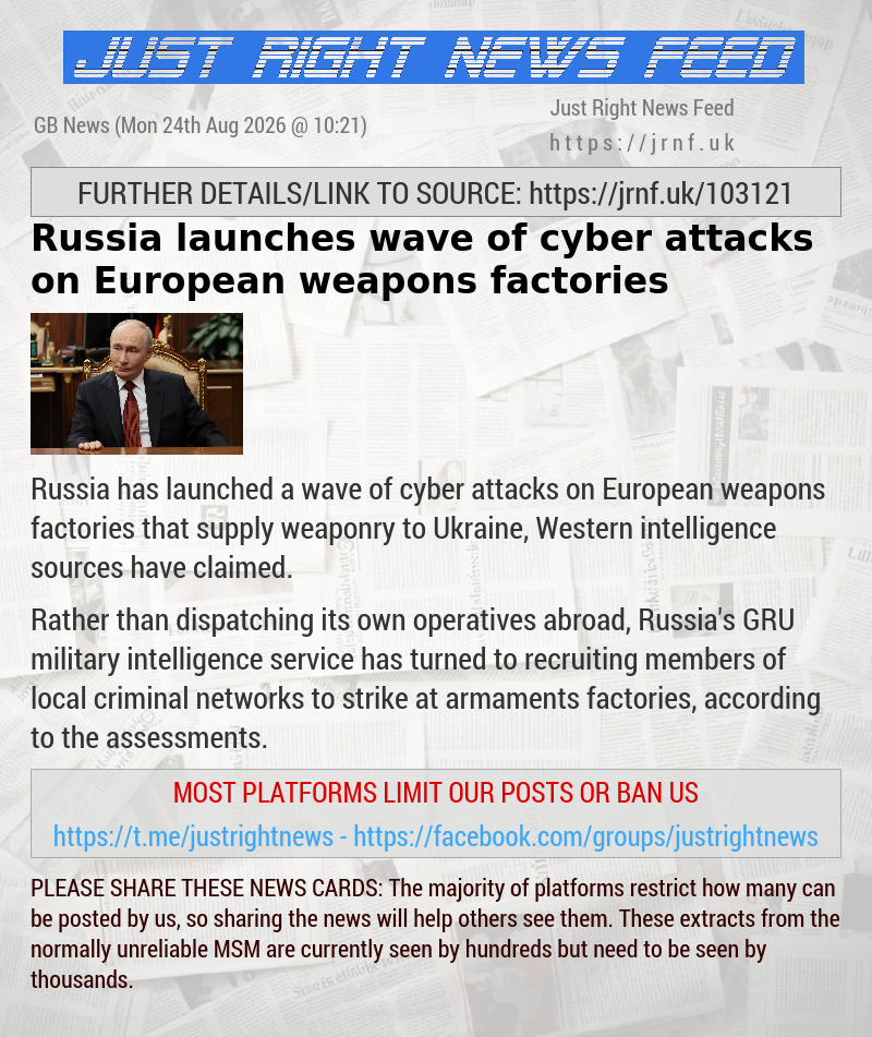 Russia launches wave of cyber attacks on European weapons factories