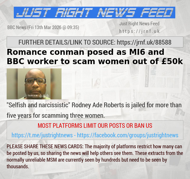 Romance conman posed as MI6 and BBC worker to scam women out of &pound;50k