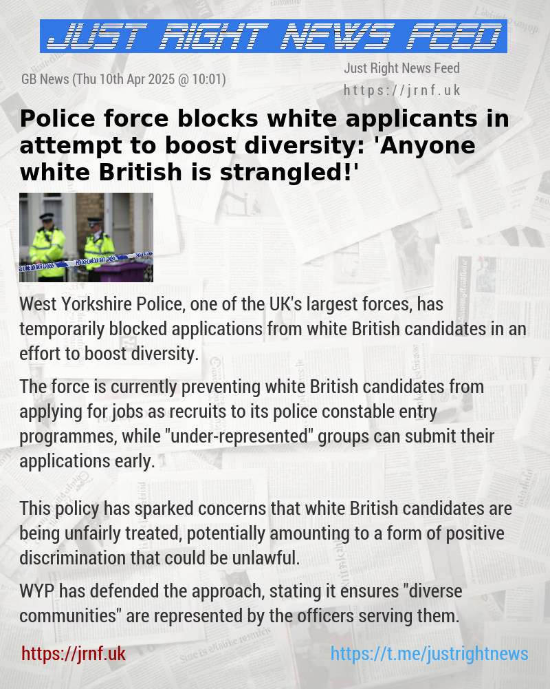 Police force blocks white applicants in attempt to boost diversity: ’Anyone white British is strangled!’