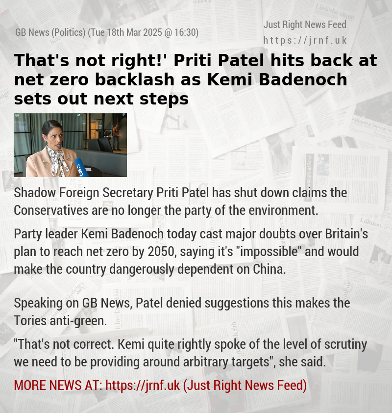 ‘That’s not right!’ Priti Patel hits back at net zero backlash as Kemi Badenoch sets out next steps