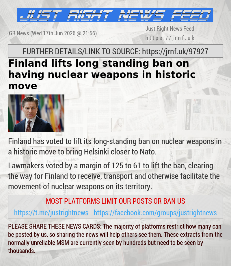 Finland lifts long—standing ban on having nuclear weapons in historic move