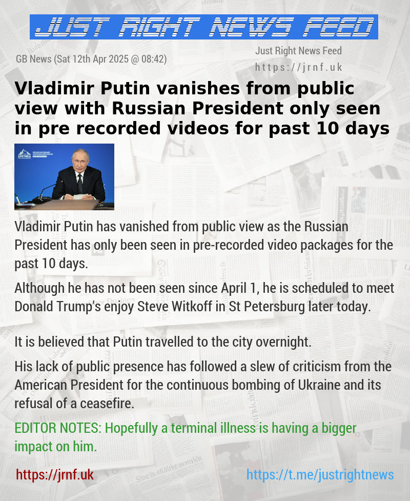 Vladimir Putin vanishes from public view with Russian President only seen in pre—recorded videos for past 10 days