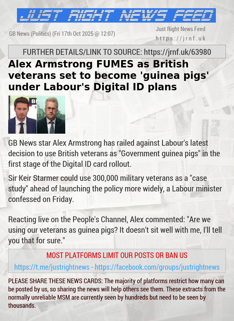 Alex Armstrong FUMES as British veterans set to become ’guinea pigs’ under Labour’s Digital ID plans