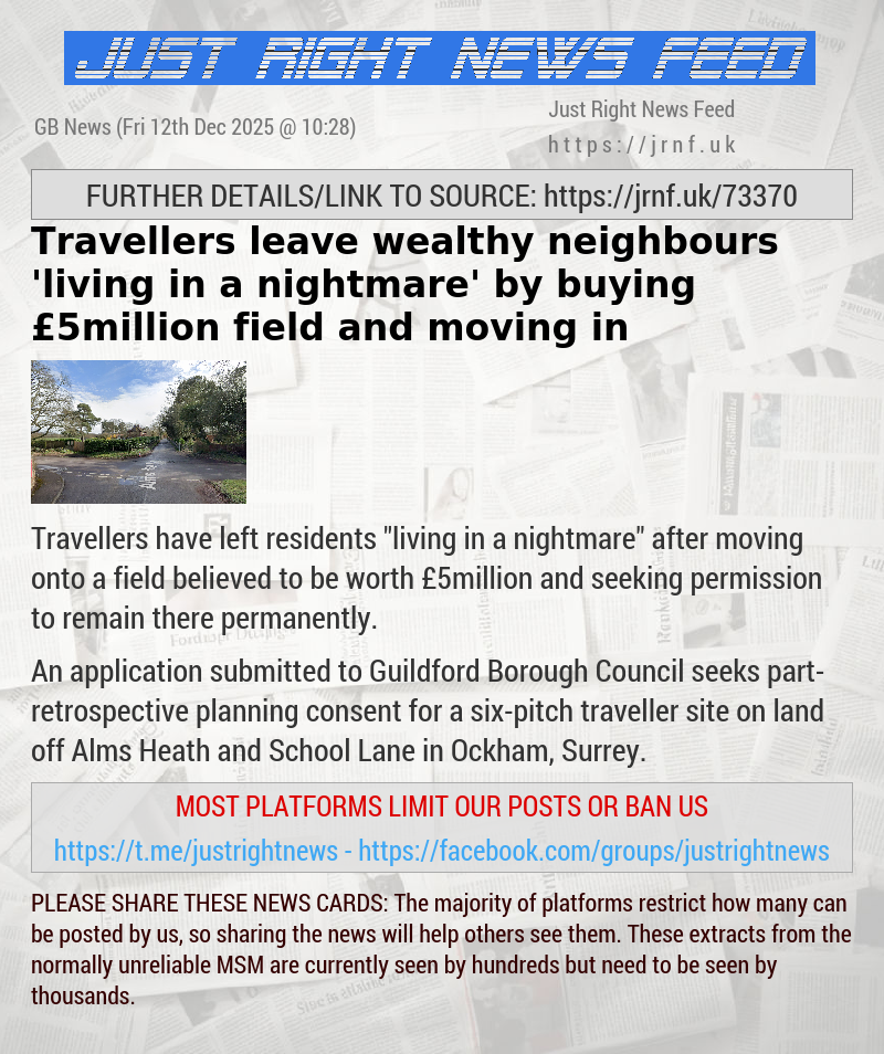 Travellers leave wealthy neighbours ’living in a nightmare’ by buying &pound;5million field and moving in