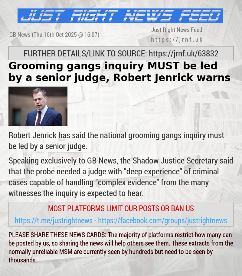 Grooming gangs inquiry MUST be led by a senior judge, Robert Jenrick warns