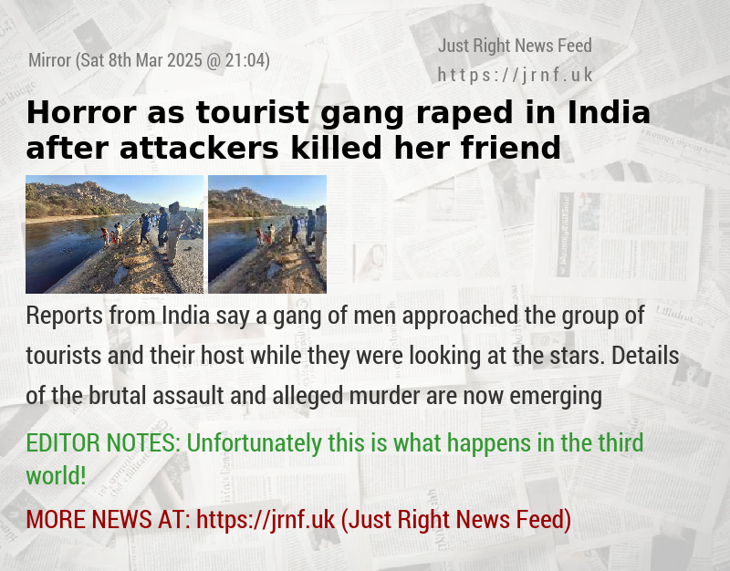 Horror as tourist gang—raped in India after attackers killed her friend