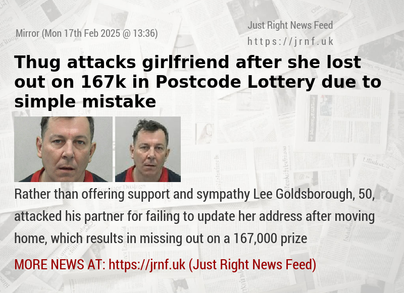 Thug attacks girlfriend after she lost out on 167k in Postcode Lottery due to simple mistake