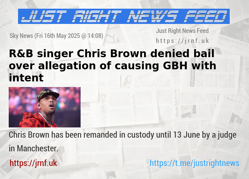 R&B singer Chris Brown denied bail over allegation of causing GBH with intent