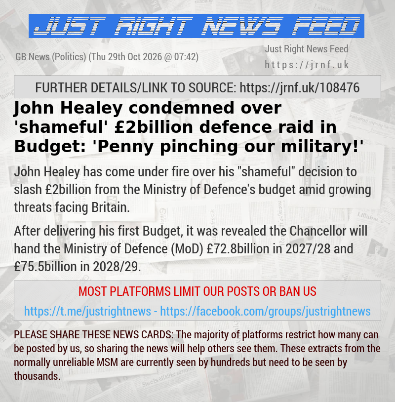 John Healey condemned over ’shameful’ &pound;2billion defence raid in Budget: ’Penny—pinching our military!’