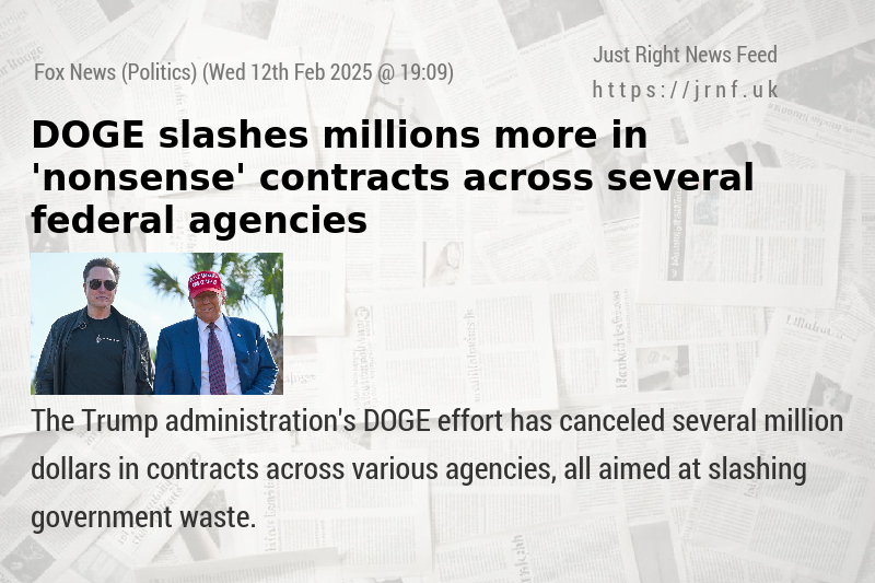 DOGE slashes millions more in ’nonsense’ contracts across several federal agencies