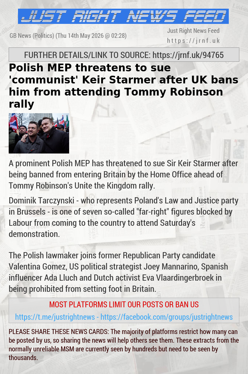 Polish MEP threatens to sue ’communist’ Keir Starmer after UK bans him from attending Tommy Robinson rally