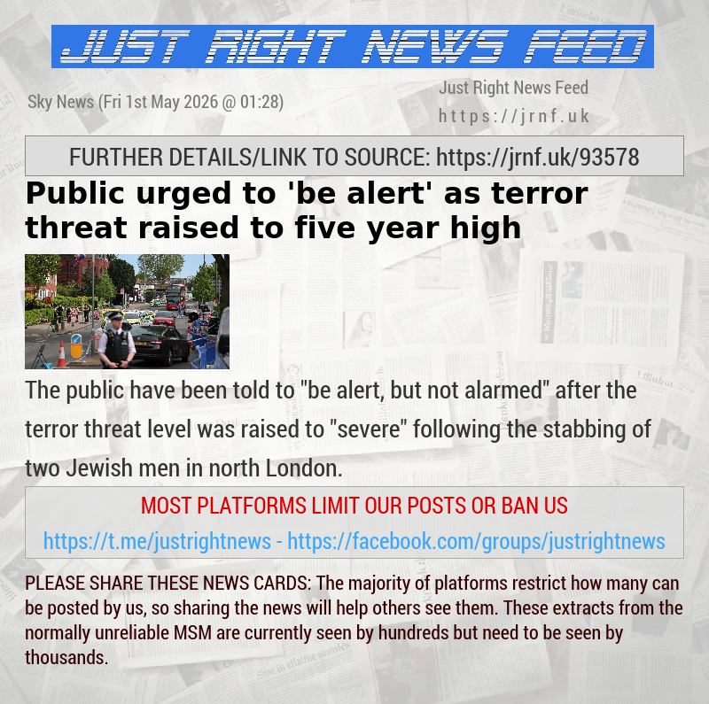 Public urged to ’be alert’ as terror threat raised to five—year high