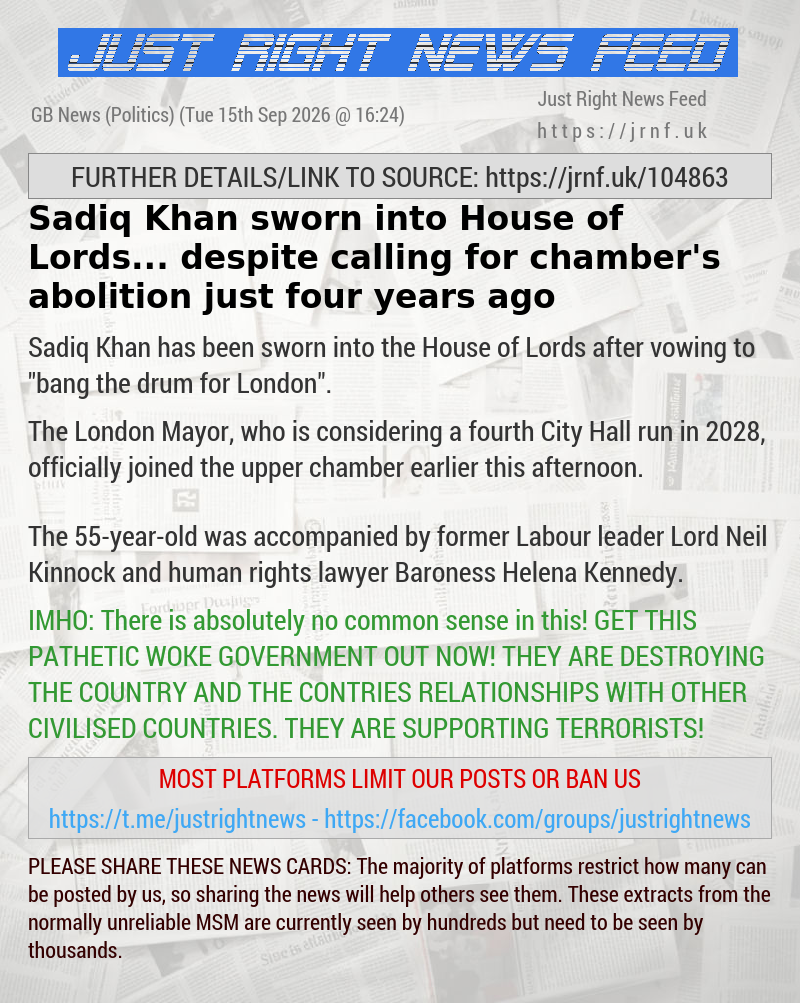 Sadiq Khan sworn into House of Lords... despite calling for chamber’s abolition just four years ago