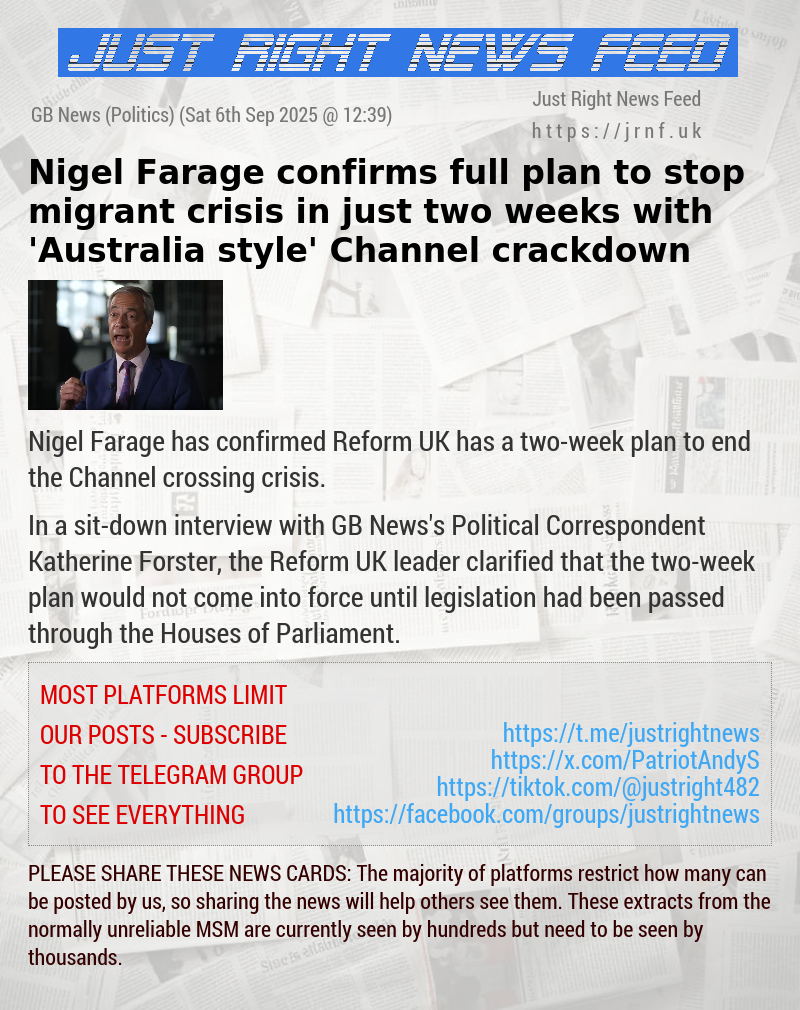 Nigel Farage confirms full plan to stop migrant crisis in just two weeks with ’Australia—style’ Channel crackdown