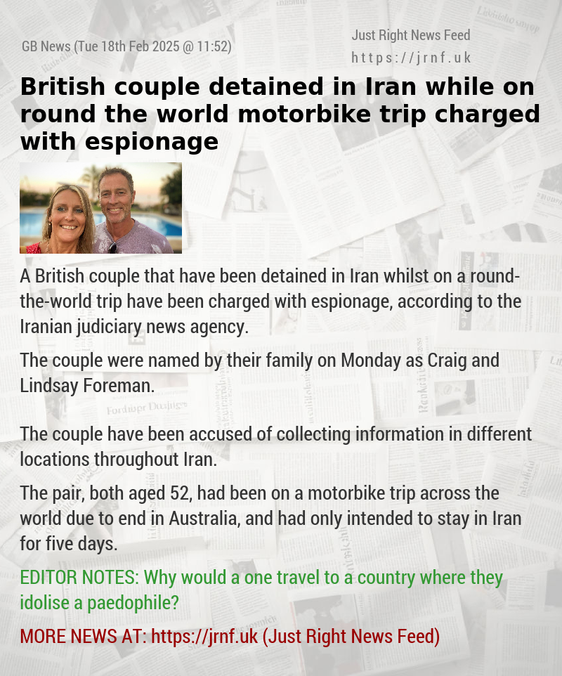 British couple detained in Iran while on round—the—world motorbike trip charged with espionage