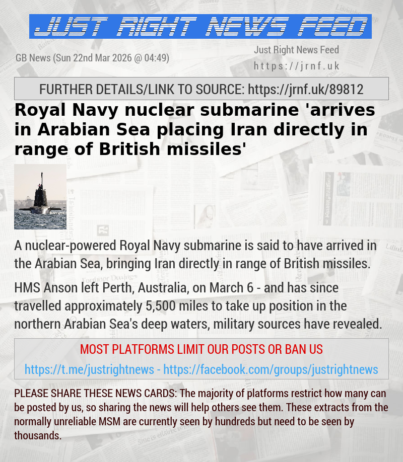Royal Navy nuclear submarine ’arrives in Arabian Sea — placing Iran directly in range of British missiles’