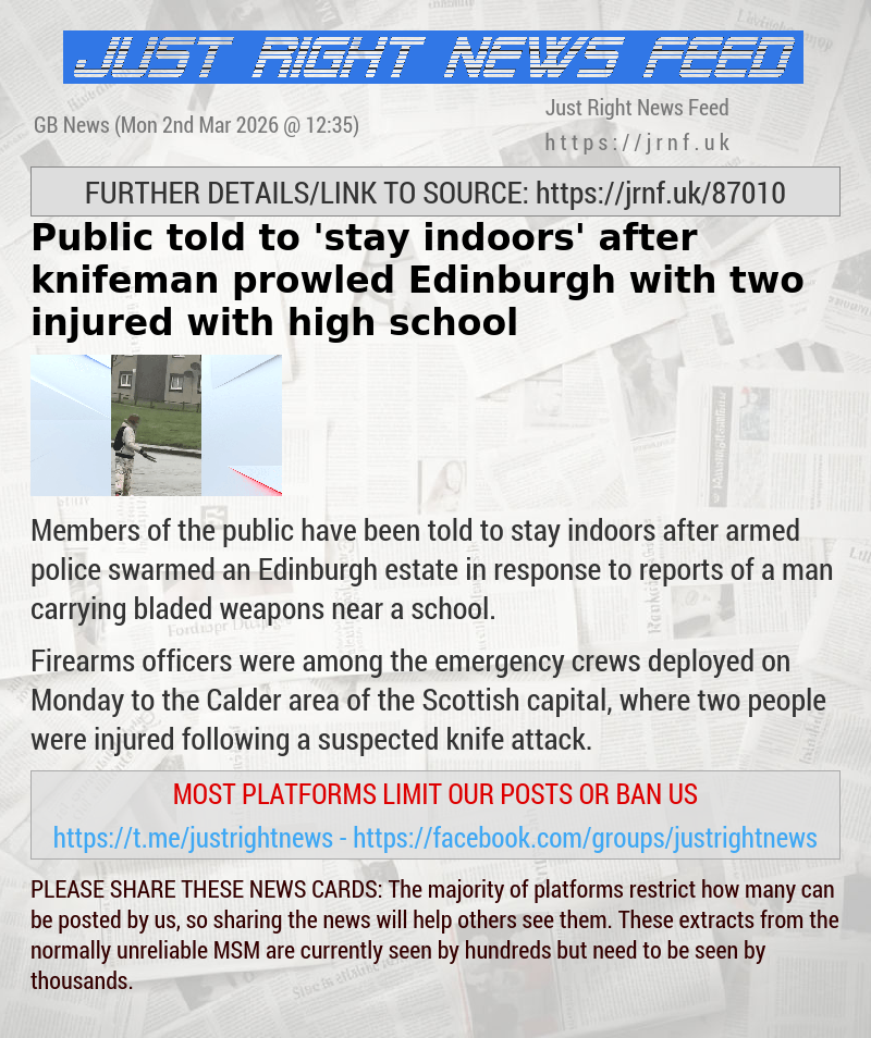 Public told to ’stay indoors’ after knifeman prowled Edinburgh with two injured with high school