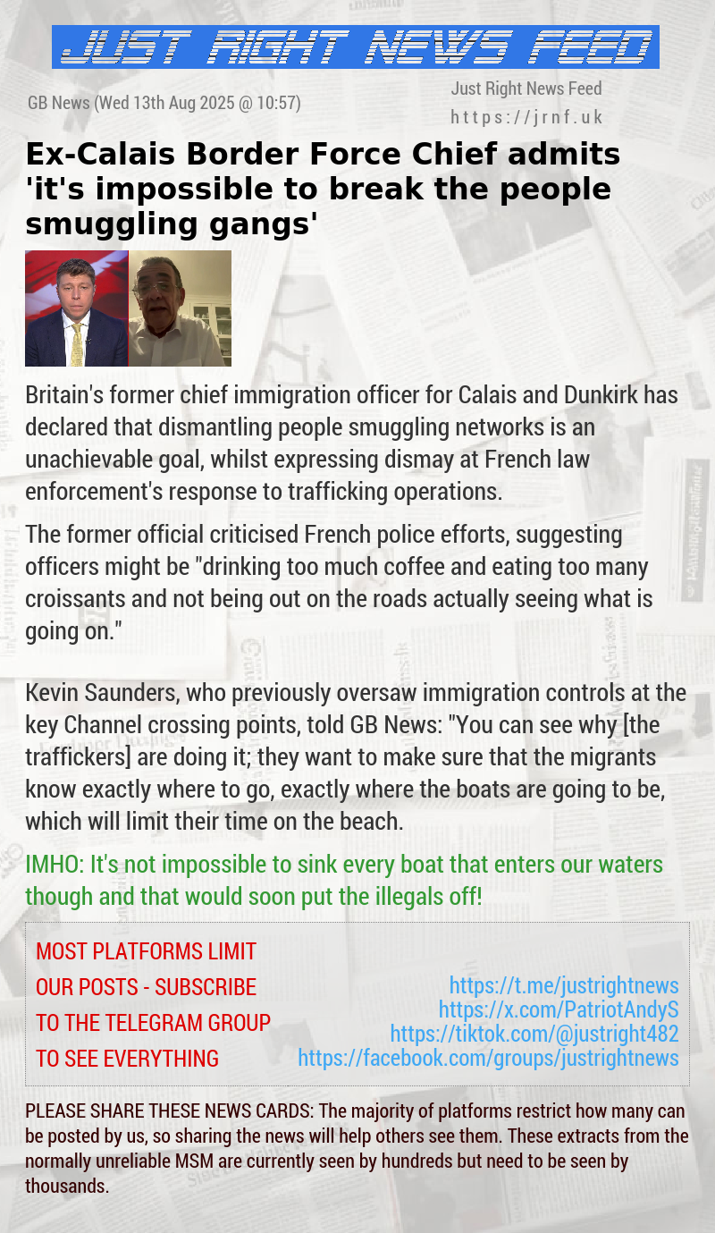 Ex—Calais Border Force Chief admits ’it’s impossible to break the people smuggling gangs’