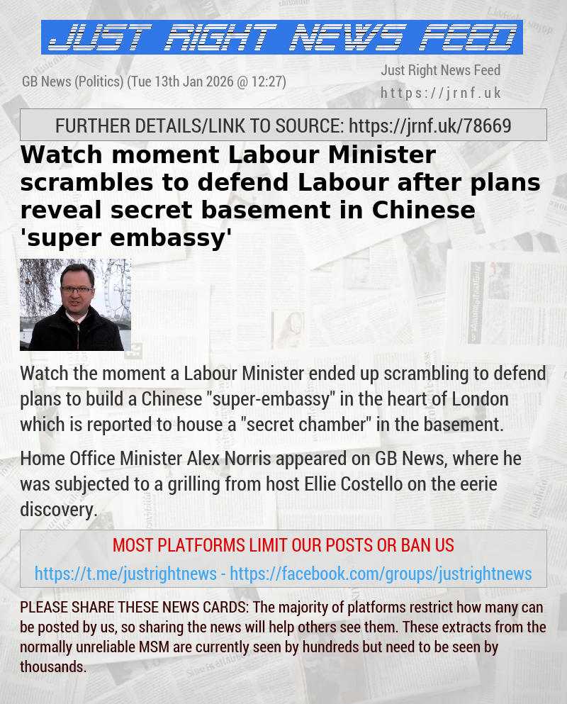 Watch moment Labour Minister scrambles to defend Labour after plans reveal secret basement in Chinese ’super—embassy’