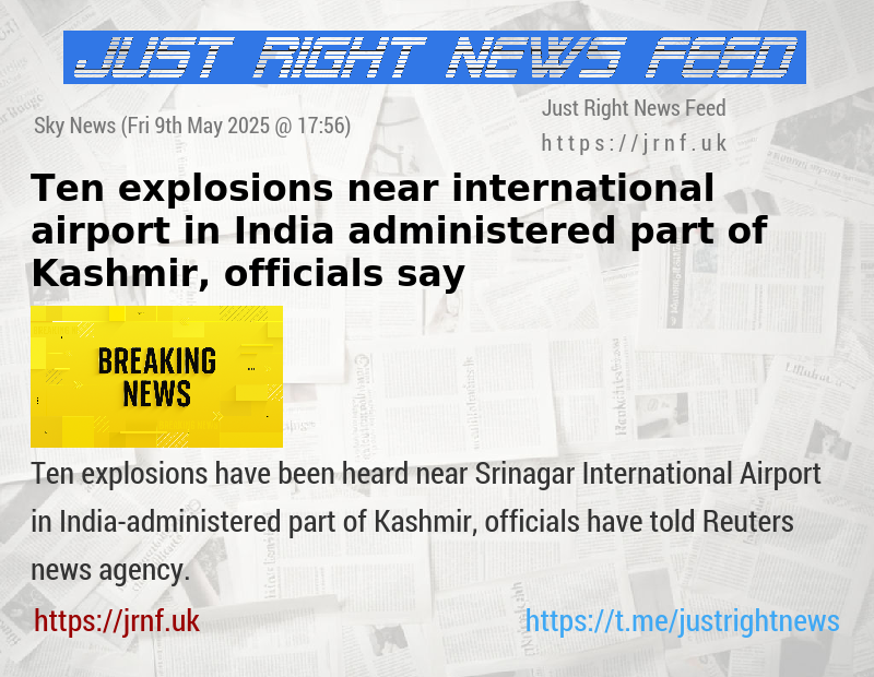 Ten explosions near international airport in India—administered part of Kashmir, officials say
