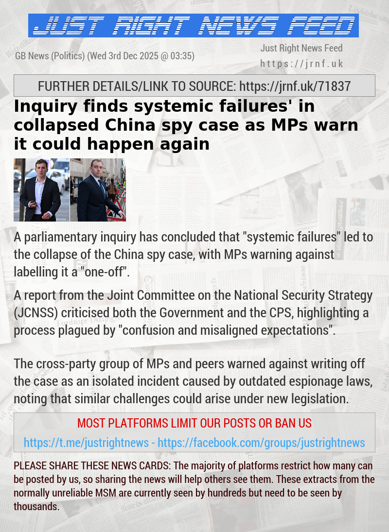 Inquiry finds ‘systemic failures’ in collapsed China spy case as MPs warn it could happen again