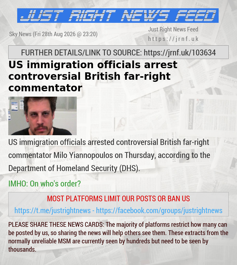 US immigration officials arrest controversial British far—right commentator