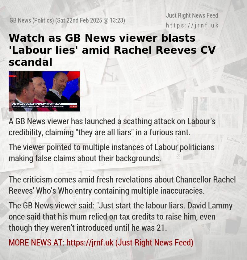 Watch as GB News viewer blasts ’Labour lies’ amid Rachel Reeves CV scandal