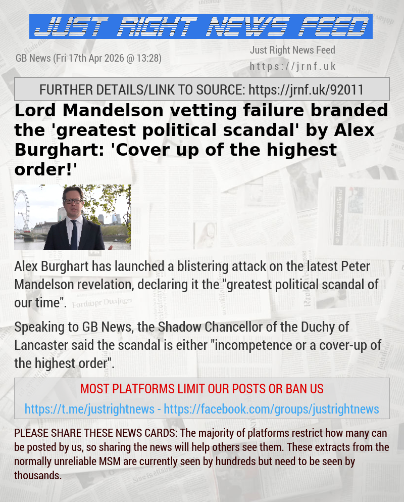 Lord Mandelson vetting failure branded the ’greatest political scandal’ by Alex Burghart: ’Cover—up of the highest order!’