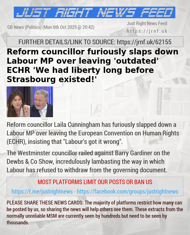 Reform councillor furiously slaps down Labour MP over leaving ’outdated’ ECHR — ’We had liberty long before Strasbourg existed!’
