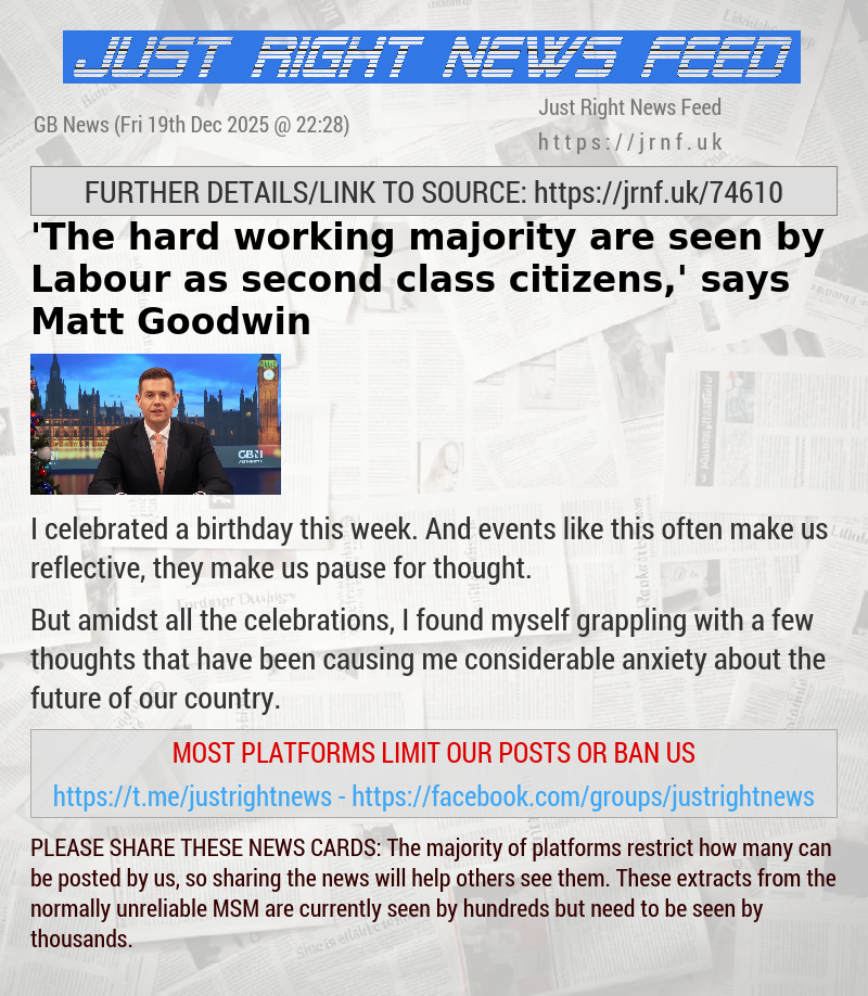 ’The hard working majority are seen by Labour as second class citizens,’ says Matt Goodwin