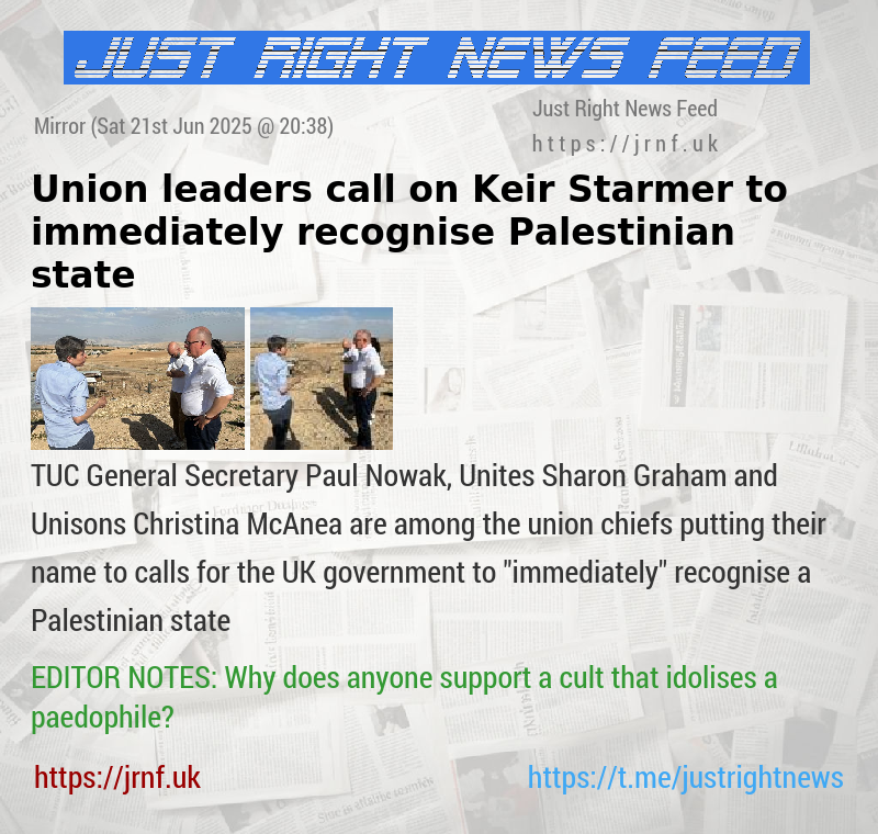 Union leaders call on Keir Starmer to immediately recognise Palestinian state