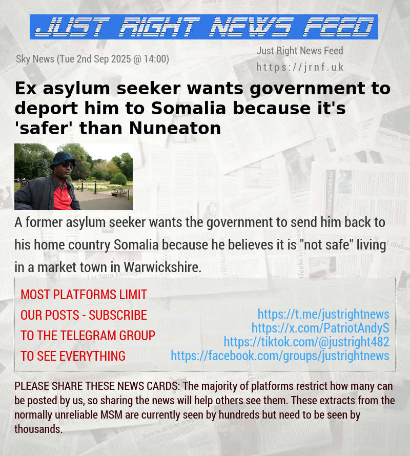 Ex—asylum seeker wants government to deport him to Somalia because it’s ’safer’ than Nuneaton