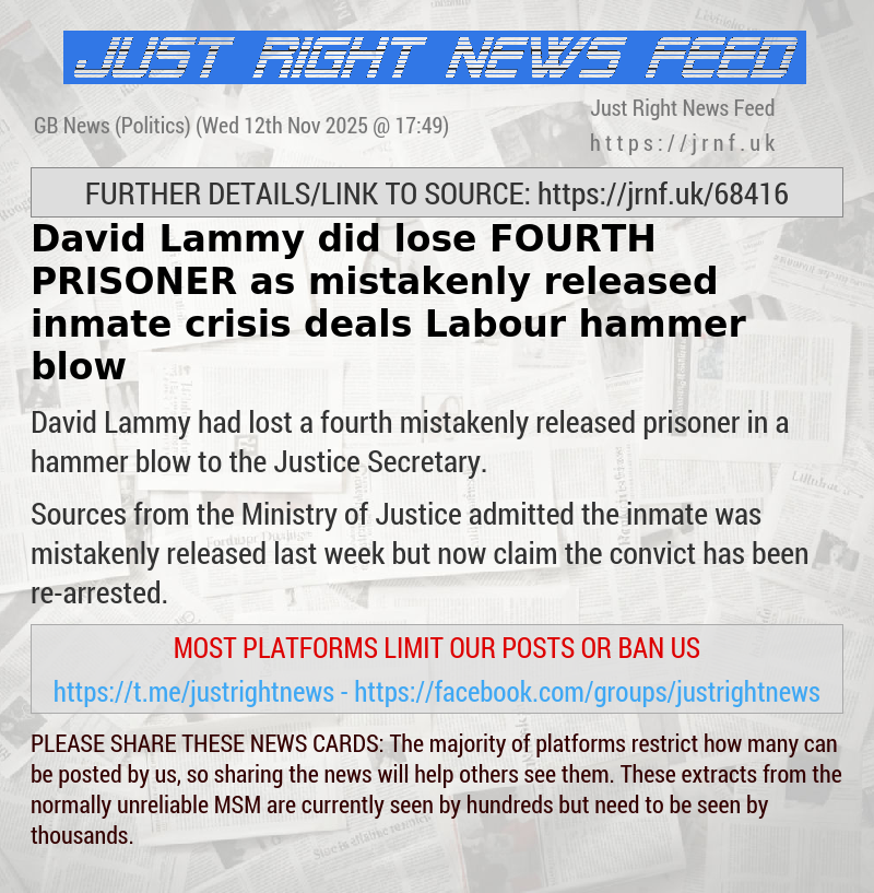 David Lammy did lose FOURTH PRISONER as mistakenly released inmate crisis deals Labour hammer blow