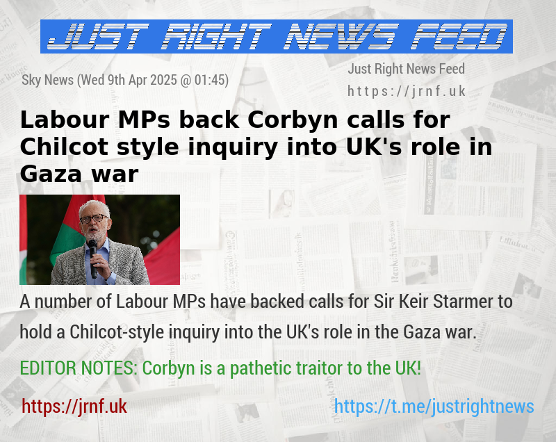 Labour MPs back Corbyn calls for Chilcot—style inquiry into UK’s role in Gaza war