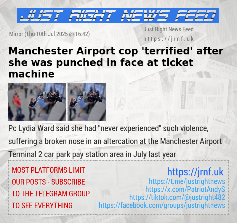 Manchester Airport cop ’terrified’ after she was punched in face at ticket machine