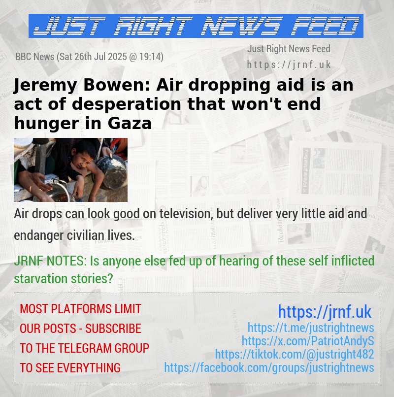 Jeremy Bowen: Air dropping aid is an act of desperation that won’t end hunger in Gaza
