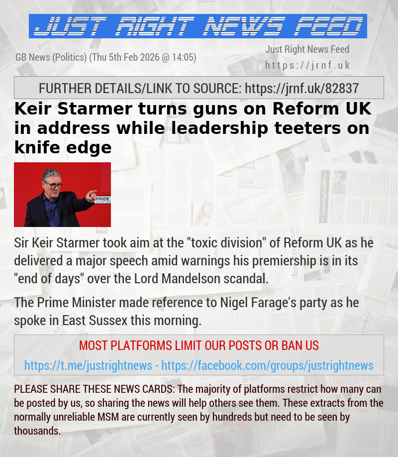 Keir Starmer turns guns on Reform UK in address while leadership teeters on knife—edge