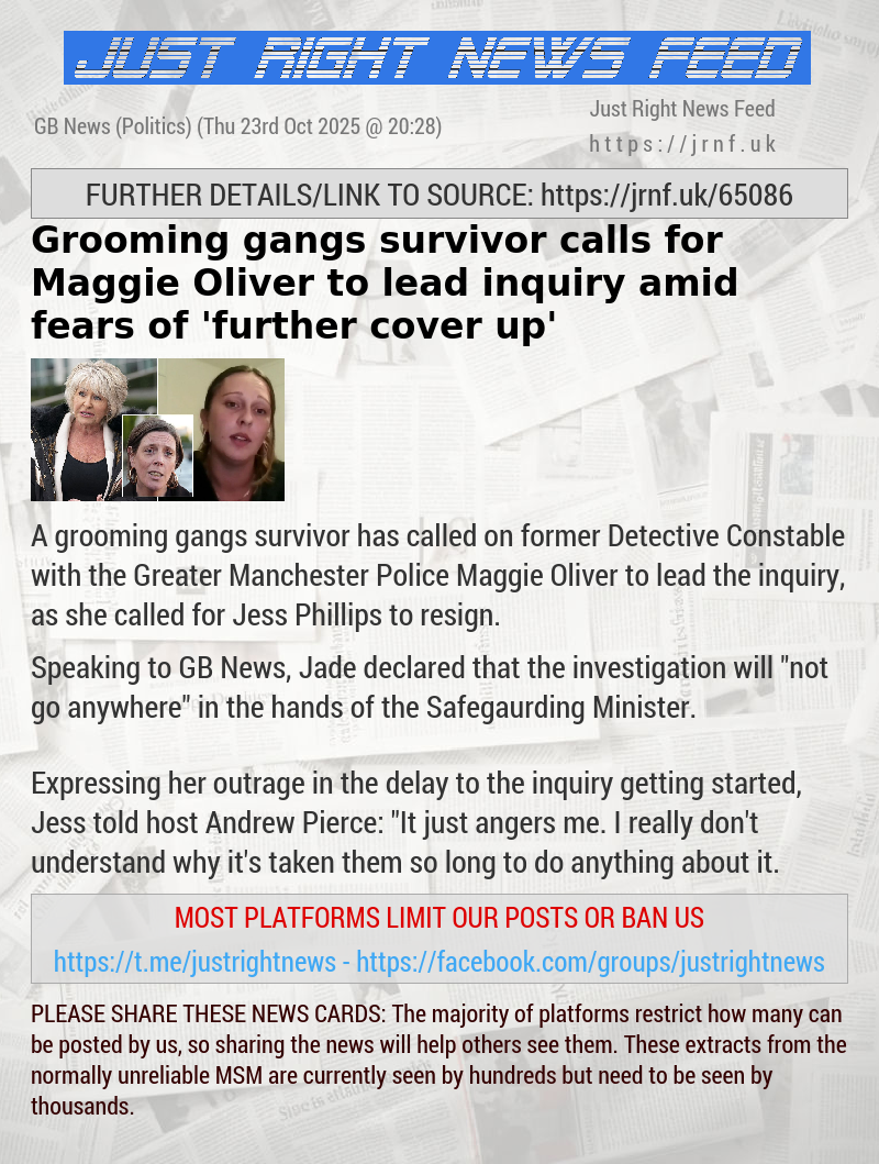 Grooming gangs survivor calls for Maggie Oliver to lead inquiry amid fears of ’further cover—up’