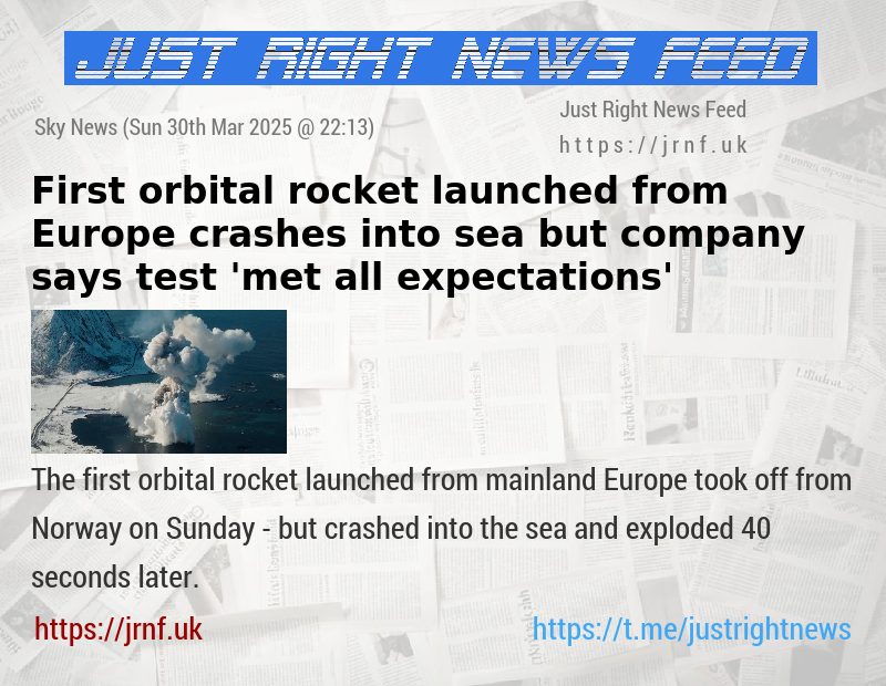 First orbital rocket launched from Europe crashes into sea — but company says test ’met all expectations’