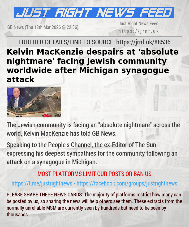 Kelvin MacKenzie despairs at ’absolute nightmare’ facing Jewish community worldwide after Michigan synagogue attack
