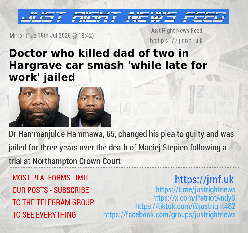 Doctor who killed dad—of—two in Hargrave car smash ’while late for work’ jailed